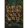 Earth's Blood, Fate's Folly