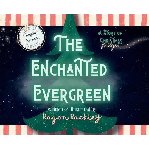 The Enchanted Evergreen: A Story of Christmas Magic