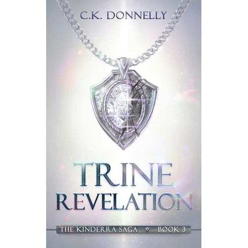 Trine Revelation: The Kinderra Saga: Book 3