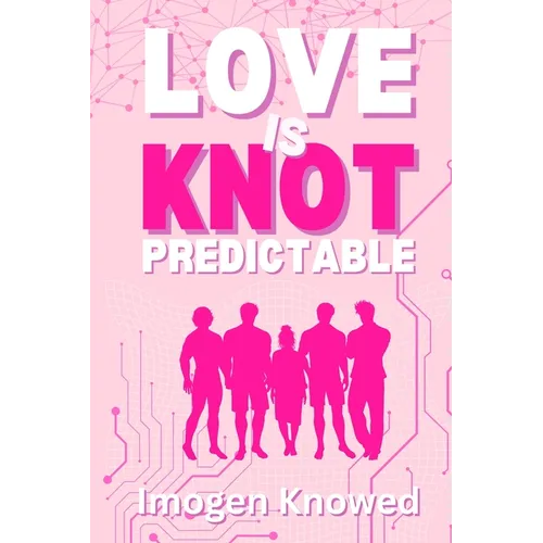 Love is Knot Predictable: A Why Choose Omegaverse Romance