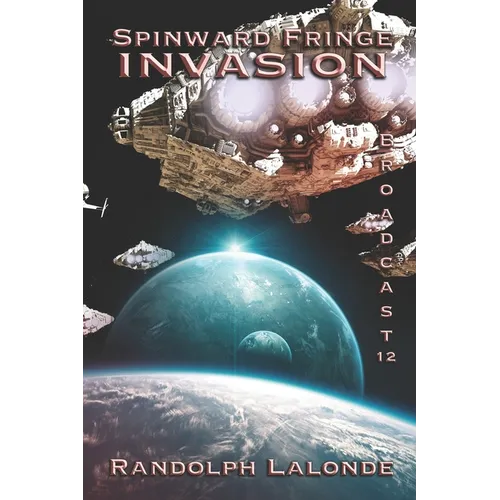 Spinward Fringe Broadcast 12: Invasion