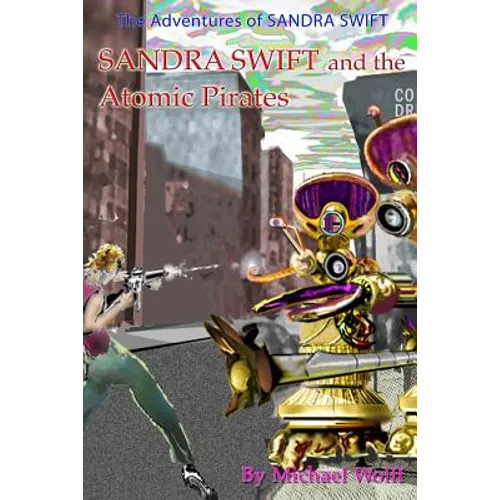 SANDRA SWIFT and the Atomic Pirates