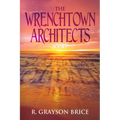 The Wrenchtown Architects vol. I
