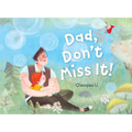 Dad, Don't Miss It!