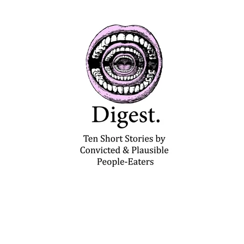 Digest: Ten Short Stories by Convicted & Plausible People-Eaters
