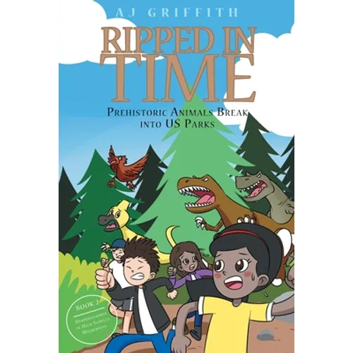 Prehistoric Animals Break into US Parks: Book 2: Herrerasaurus in High Schells Wilderness