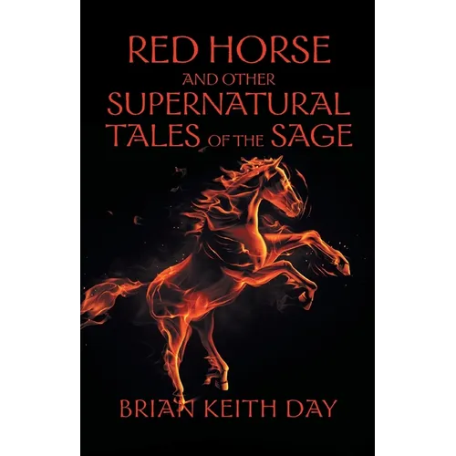 Red Horse and Other Supernatural Tales of the Sage