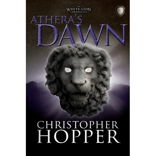 Athera's Dawn: The White Lion Chronciles, Book 3
