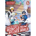 Isekai Tensei: Recruited to Another World: Volume 6 (Manga): Volume 6