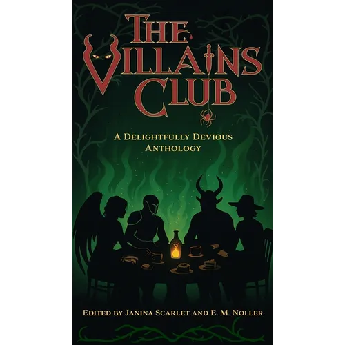 The Villains Club: A Delightfully Devious Anthology