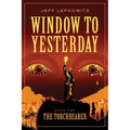 Window To Yesterday: The Torchbearer