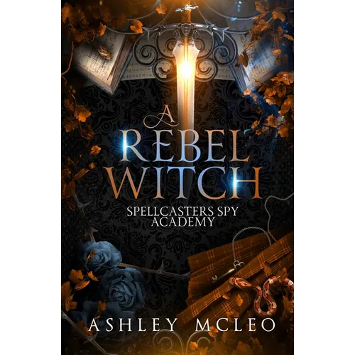 A Rebel Witch: A Supernatural Spy Academy Series