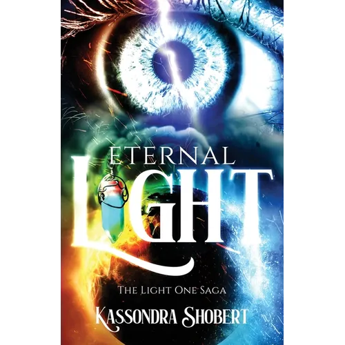 Eternal Light: The Light One Saga