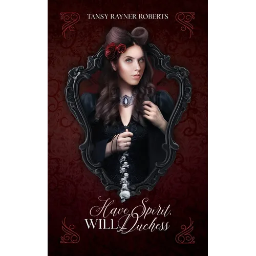 Have Spirit, Will Duchess