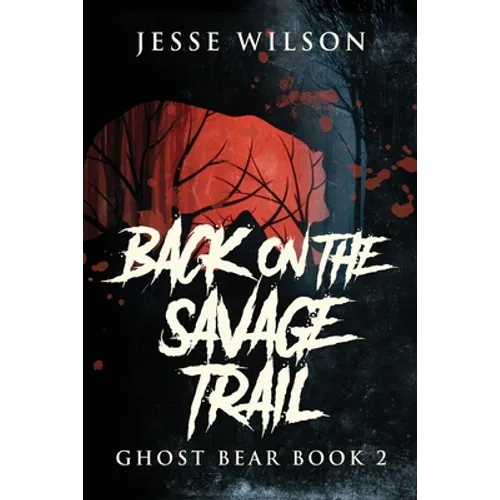 Back On The Savage Trail
