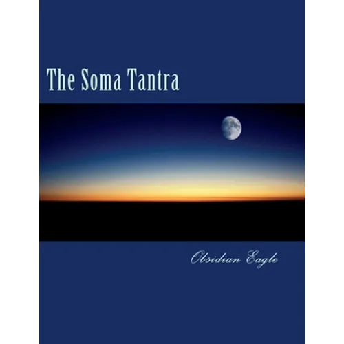 The Soma Tantra: A Cosmic Tragedy