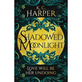 Shadowed Moonlight: The Deliciously Hot Urban Romantasy Featuring Fake-Dating!