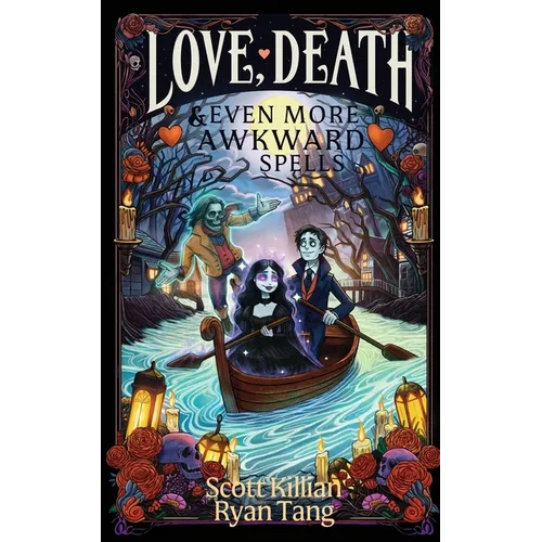 Love, Death, & Even More Awkward Spells
