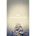 The Affirmation (Valancourt 20th Century Classics)
