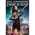 Rita Longknife: Enemy in Sight: Book 2 of the Iteeche War