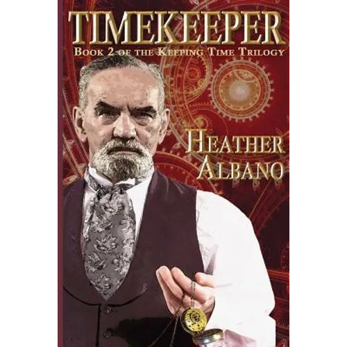 Timekeeper: A Steampunk Time-Travel Adventure