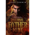 Infernal Father of Mine: Book Seven of the Overworld Chronicles