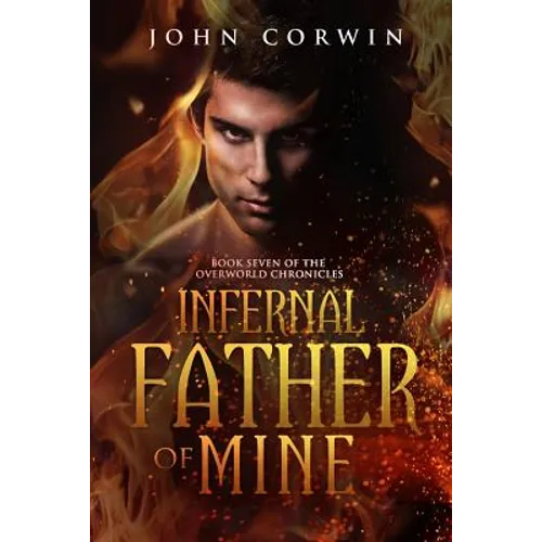 Infernal Father of Mine: Book Seven of the Overworld Chronicles