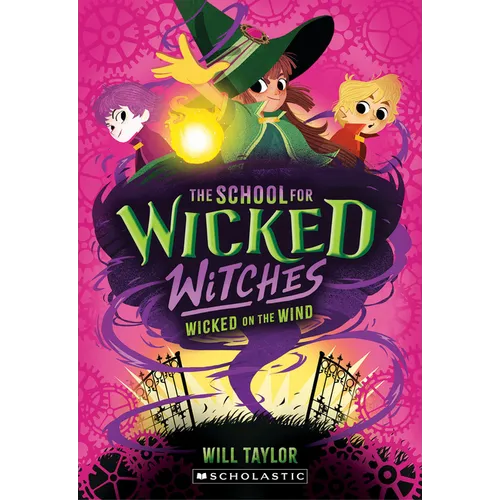 Wicked on the Wind (the School for Wicked Witches #3)