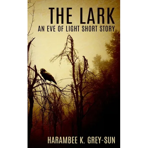 The Lark: An Eve of Light Short Story
