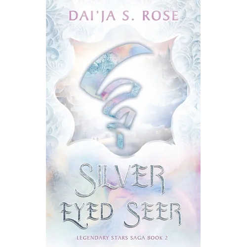 Silver Eyed Seer: Legendary Stars Saga Book 2