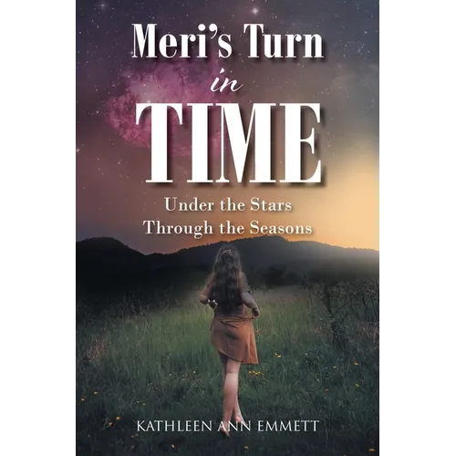 Meri's Turn in Time: Under the Stars Through the Seasons