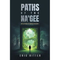 Paths of the Na'gee: Reflections of Worlds Volume 1