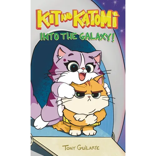 Kit and Katomi: Into the Galaxy!