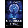 The Molecule Thief: The Molecule Thief Book 1