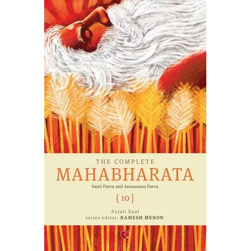 The Complete Mahabharata [10] Santi Parva and Anusasana Parva
