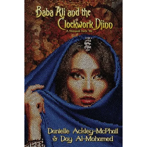 Baba Ali and the Clockwork Djinn: A Steampunk Faerie Tale