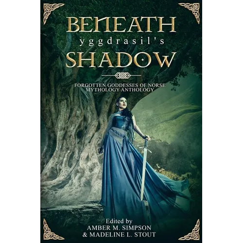 Beneath Yggdrasil's Shadow: Forgotten Goddesses of Norse Mythology