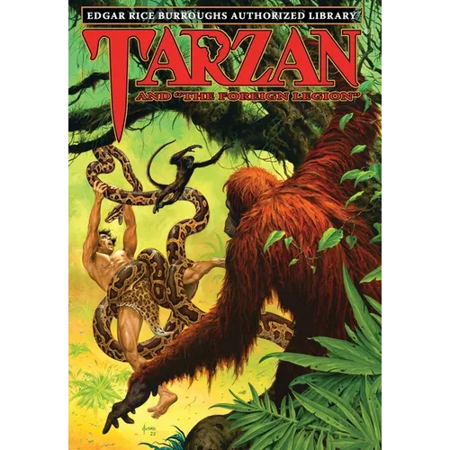 Tarzan and the Foreign Legion: Edgar Rice Burroughs Authorized Library