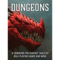Dungeons: 51 Dungeons for Fantasy Tabletop Role-Playing Games