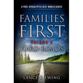Families First: A Post-Apocalyptic Next-World Series Volume 4 Hard Roads