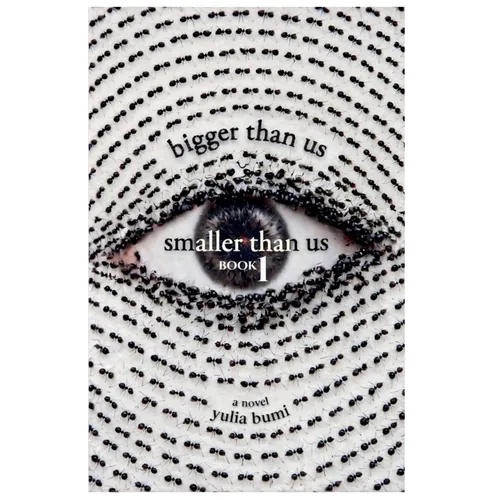 Bigger Than Us Smaller Than Us: Book 1 (Phosphorus)