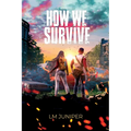 How We Survive