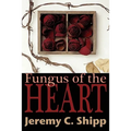 Fungus of the Heart