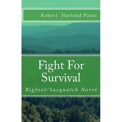 Fight For Survival: Bigfoot/Sasquatch Novel