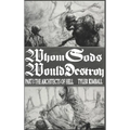 Whom Gods Would Destroy, Part I: The Architects of Hell