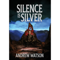 Silence is Silver: A Shadowbinders Novella