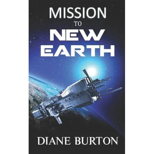 Mission to New Earth: A Novella