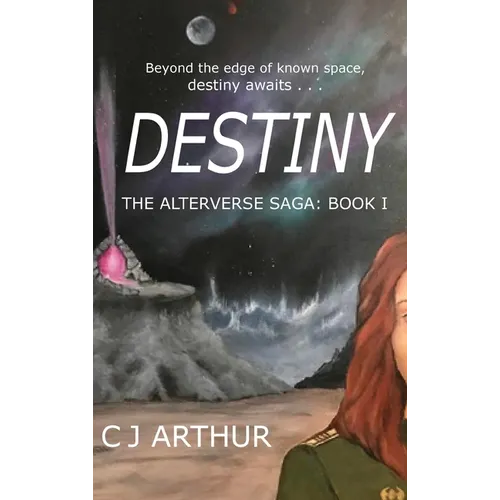 Destiny the Alterverse Saga: Book I