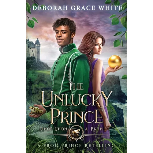 The Unlucky Prince: A Frog Prince Retelling