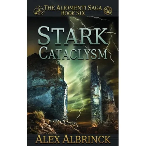 Stark Cataclysm (The Aliomenti Saga - Book 6)
